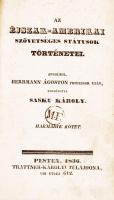 Hermann Ágoston: Az éjszak-amerikai szövetséges státusok történetei. Angolból fordította Sasku Károly. Harmadik kötet. Pest, 1836, Trattner-Károlyi. Félvászon kötés, gerincnél szakadt, festett lapszélek, kopottas állapot.