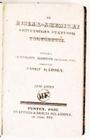 Hermann Ágoston: Az éjszak-amerikai szövetséges státusok történetei. Angolból fordította Sasku Károly. Első kötet. Pest, 1836, Trattner-Károlyi. Félvászon kötés, gerincnél szakadt, festett lapszélek, kopottas állapot.