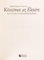 Magyar Isaacson, Judith: Köszönet az életért, Egy túlélő visszaemlékezése. Bp., 2008, Novella Kiadó....
