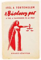 Ábrahám Ferenc és Kussinszky Endre: A Bárdossy per, A vád. Ítél a történelem. Bp., 1945, Híradó Könyvtár. Kiadói papírkötés, jó állapotban.