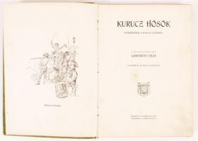 Lampérth Géza: Kurucz hősök, elbeszélések a kurucz világból. Bp., Singer és Wolfner. Wolfner J. köny...