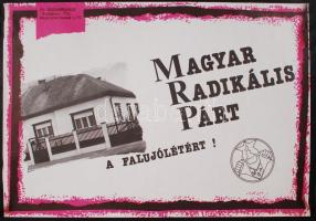 cca 1989 "Magyar Radikális Párt a falujólétért" feliratú plakát, 64x45 cm