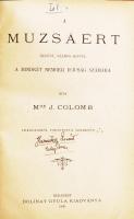 Mme J. Colomb: A muzsáért. regény, számos képpel. Bp., 1890 Dolinay Gyula. Festett egészvászon kötés...