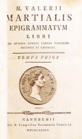 M. Valerii Martialis: Epigrammatum Libri. Ad optimos codices parisiis nuperrime recensiti et castiga...