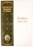 Land und Leute. Monographien zur Erdkunde: Die Schweiz. Bielefeld, 1907. Velhagen & Klasing