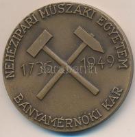 1949. "Nehézipari Műszaki Egyetem Bányamérnöki Kar" Br emlékérem (45mm) T:2