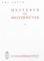 Ybl Ervin: Mesterek és mesterművek Bp., 1938, Kir. M. Egyetemi Ny. Illusztrált kiadói félvászon köté...