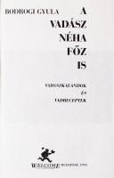 Bodrogi Gyula: A vadász néha főz is. Dedikált! Bp., 1993. Welcome