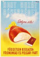 cca 1945 Bort búzát békességet. Dolgozz érte! Független Kisgazda- Földmunkás- és Polgári Párt kisméretű plakátja, 17x25 cm