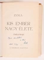 Zoli: Kis ember nagy élete. Önéletrajz. Dedikált! Bp., 1943, Horváth Dénes. Kiadói félvászon kötés, ...
