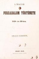 Szilágyi Sándor: A magyar forradalom története 1848-és 49-ben. Pest, 1850. Heckenast. VIII. 424 p. E...