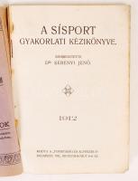 Dr. Serényi Jenő(szerk.): A sísport gyakorlati kézikönyve. Bp., 1912, Turistaság és Alpinizmus. Kiad...