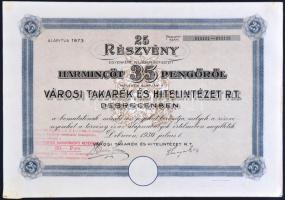 Debrecen 1930. "Városi Takarék és Hitelintézet R.T." 25 részvénye 35P-ről szelvényekkel, szárazpecséttel T:I-