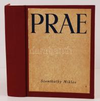 Szentkuthy Miklós: Prae. Bp., Királyi Magyar Egyetemi Nyomda. Egészvászon kötés, ráragasztott külső borítóval, jó állapotban.