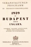1939 Bp., Veranstaltungsprogramm im Fremdenverkehrsjahre 1939 in Budapest und in Ungarn (idegenforga...