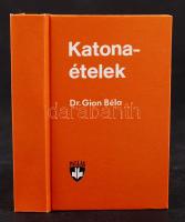 Dr. Gion Béla: Katonaételek, Válogatás 100 év receptjeiből. Bp., 1987, Pallas Lap- és Könyvkiadó. Minikönyv, kiadói kartonált kötés, jó állapotban.