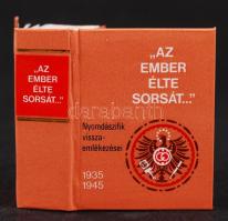 "Az ember élte sorsát...". Nyomdászifik visszaemlékezései 1935-1945. Bp., 1983, Atheaneum. Minikönyv, 132. példány, illusztrált, kiadói kartonált kötésben, újszerű állapotban.