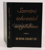 Szeretni tehozzád szegődtem - 200 magyar szerelmes vers Bp., Sziget. Műbőr kötésben, ajándékozási bejegyzéssel