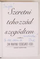 Szeretni tehozzád szegődtem - 200 magyar szerelmes vers Bp., Sziget. Műbőr kötésben, ajándékozási be...