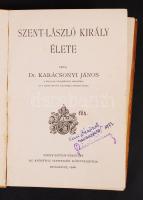 dr. Karácsonyi Sándor: Szent László király élete Bp., 1925. Szent István társulat