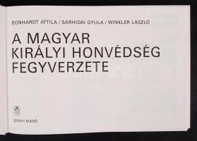 Bonhardt Attila-Sárhidi Gyula-Winkler László: A Magyar Királyi Honvédség fegyverzete. Bp., (1992), Z...