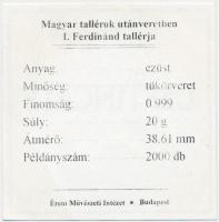 Magyar tallérok utánveretben "I. Ferdinánd tallérja 1554" Ag emlékérem (20g/0.999/38,6mm) ...