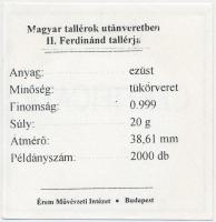 Magyar tallérok utánveretben "II. Ferdinánd tallérja 1632" Ag emlékérem (20g/0.999/38,6mm)...