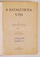 Nowak Károly Frigyes: A katasztrófa útja. Fordította: Tonelli Sándor. Szeged, 1919, Engel Lajos. Fél...