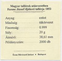 Magyar tallérok utánveretben "Ferenc József ifjúkori tallérja 1853" Ag emlékérem (20g/0.99...