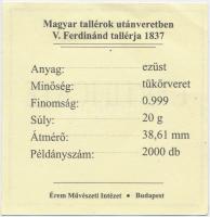 Magyar tallérok utánveretben "V. Ferdinánd tallérja 1837" Ag emlékérem (20g/0.999/38,6mm) ...