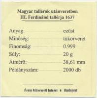 Magyar tallérok utánveretben "III. Ferdinánd tallérja 1637" Ag emlékérem (20g/0.999/38,6mm...