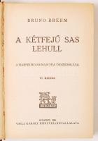 Bruno Brehm-sorozat: A háborúra fel kell készülni I-II., A kétfejű sas lehull, Ez lett a vége. Bp., ...