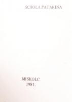 Dr. Kováts Dániel: Schola Patakina 1531-1981. Miskolc, 1981. Minikönyv, sorszámozott (157/500), köny...
