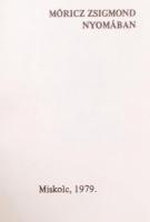 Dr. Kováts Dániel: Móricz Zsigmond nyomában. Miskolc, 1979. Minikönyv, sorszámozott (97/450), könyvá...