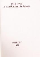 Dr. Táboros Sándor: 1918-1919 a mezőcsáti járásban. Miskolc, 1979. Minikönyv, megjelent 1000 példány...