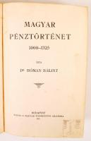Hóman Bálint: Magyar pénztörténet 1000-1325.
Budapest, 1916. MTA [Hornyánszky Viktor]. 710 p. + 1 ki...