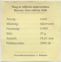 Magyar tallérok utánveretben "Barcsay Ákos tallérja 1660" Ag emlékérem (20g/0.999/38,6mm) ...