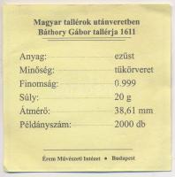 Magyar tallérok utánveretben "Báthory Gábor tallérja 1611" Ag emlékérem (20g/0.999/38,6mm)...