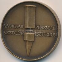 Lapis András (1942-) 1984. "MÉE Esztergom - A magyar pénzverés kezdete" Br emlékérem (42,5...