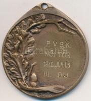 1940. Az érdem jeléül / P.V.S.K. női tőr 1940. június III. díj Br djérem (39mm) T:2 ph.