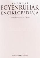 Consuelo Valero de Castro: Katonai eyenruhák enciklopédiája. Ventus Libro Kiadó, 2011. Borítója kics...