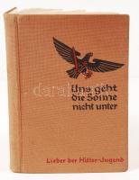 Uns geht die Sonne nicht unter - Lieder der Hitler Jugend. Köln, 1934. in good condition / Hitlerjugend daloskönyve szép állapotban.
