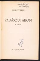 Avarffy Elek: Vadászutakon. Budapest, 1942, Atheneum. Ritka vadászkönyv, gerince hiányzik.