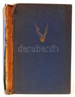 Avarffy Elek: Vadászutakon. Budapest, 1942, Atheneum. Ritka vadászkönyv, gerince hiányzik