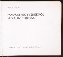 Hardy József: Vadászfegyverekről a vadászoknak. Budapest, 1969, Műszaki Könyvkiadó. Kissé kopottas á...