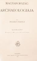 Pulszky Ferenc: Magyarország archeológiája, II. kötet, 95 táblával ás 156 a szöveg közé nyomott rajz...
