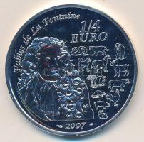 Franciaország 2007. 1/4&#8364; Ag "Jean de la Fontaine" T:BU France 2007. 1/4 Euro Ag "Jean de la Fontaine" C:BU Krause KM#1417