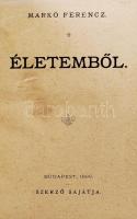 Markó Ferenc: Életemből. Versek. Budapest, 1899, szerző sajátja. Kissé kopottas állapotban.