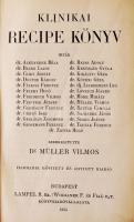 Dr. Müller Vilmos (szerk.): Klinikai recipe könyv. Harmadik bővített és javított  kiadás. Bp., 1915,...
