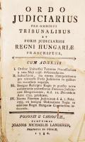 Ordo judiciarius pro omnibus tribunalibus et foris judiciariis Regni Hungariae praescriptus. Cum adn...